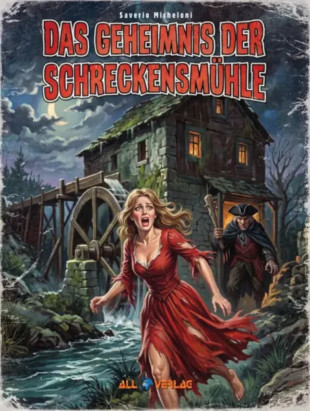 Das Geheimnis der Schreckensmühle